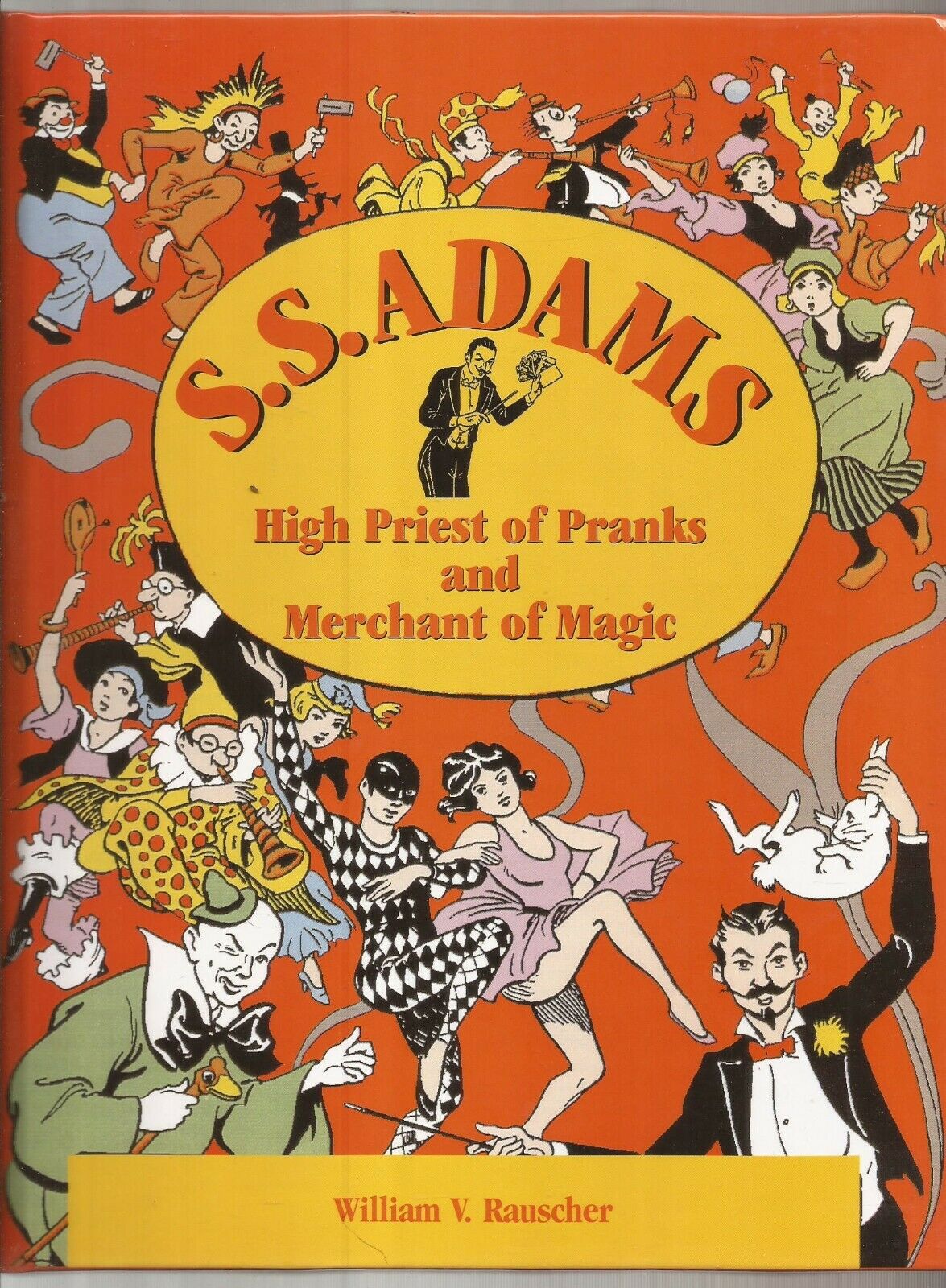 S.s. Adams High Priest Of Pranks & Merchant Of Magic By William V. Rauscher